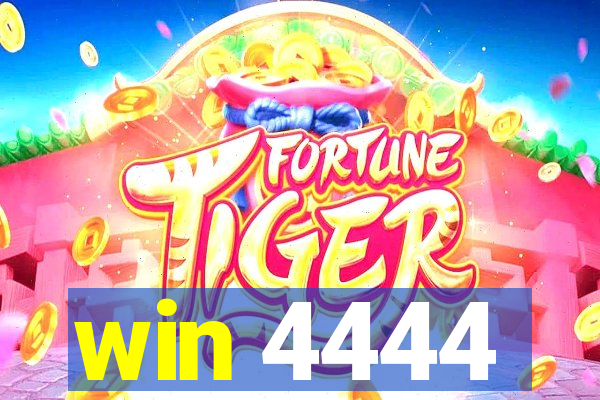 win 4444